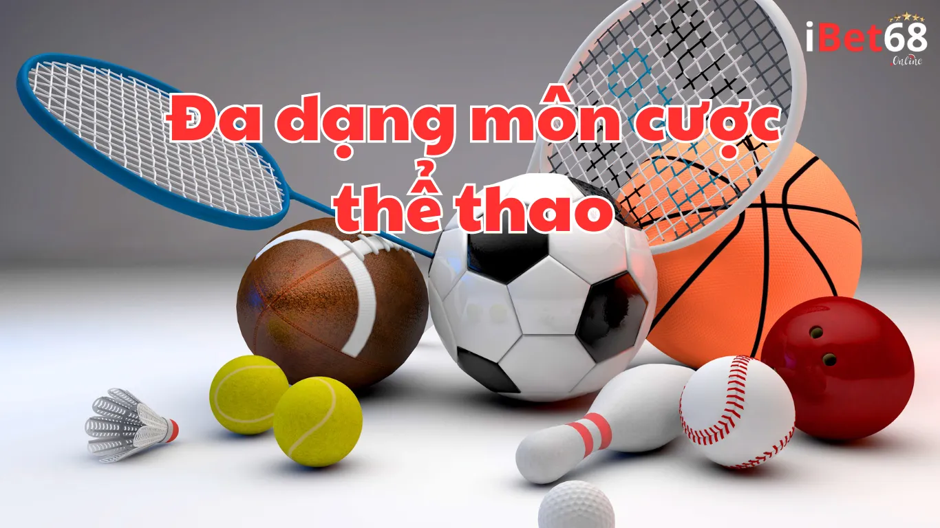 Top sản phẩm cược thể thao được yêu thích nhất tại Ibet68 Top sản phẩm cược thể thao được yêu thích nhất tại Ibet68